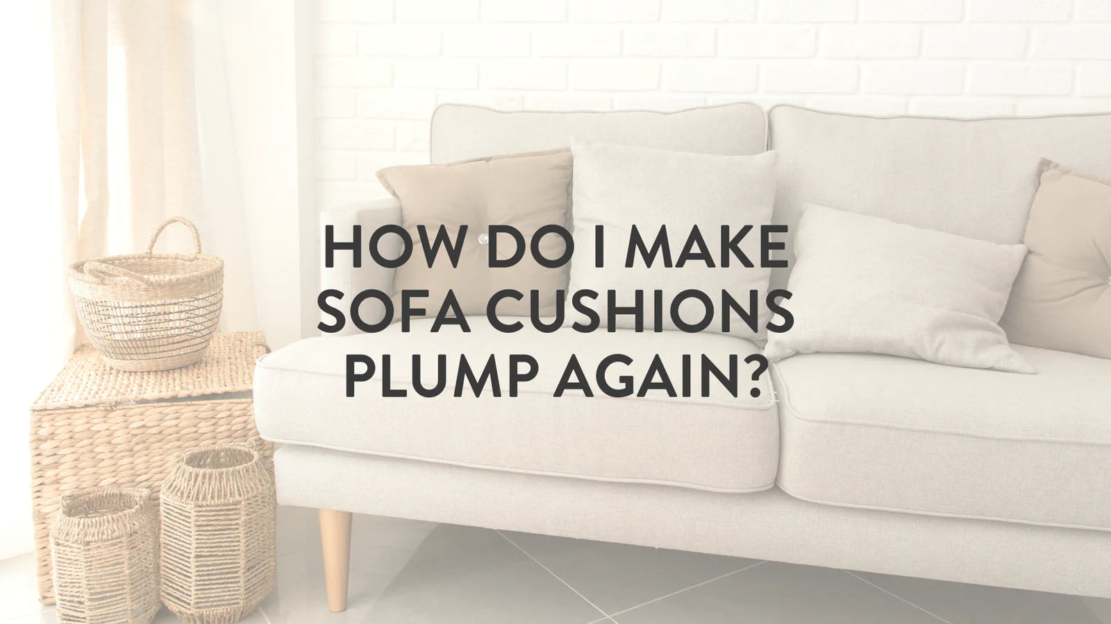 How to plump up your sofa cushions