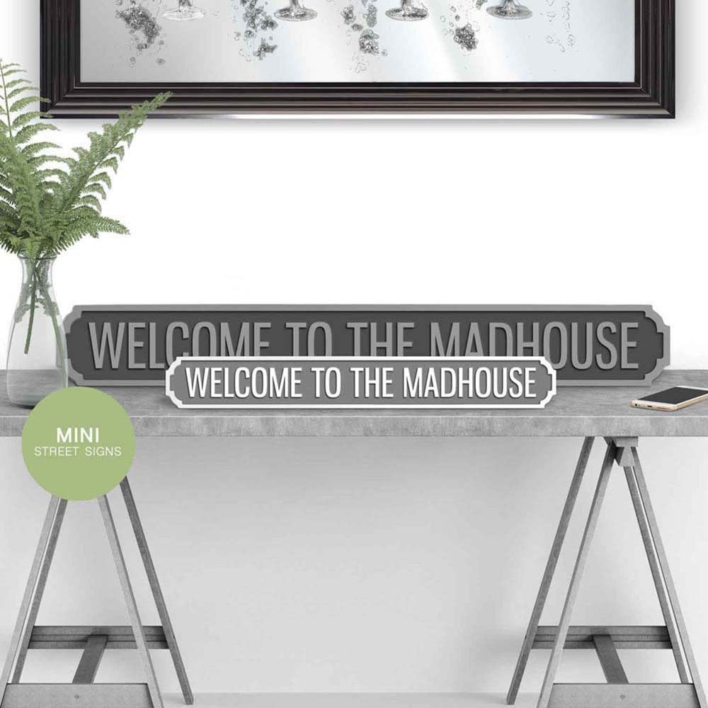 Road Sign Mini WELCOME TO THE MADHOUSE White / Grey - wooden vintage feel